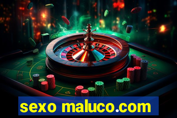 sexo maluco.com